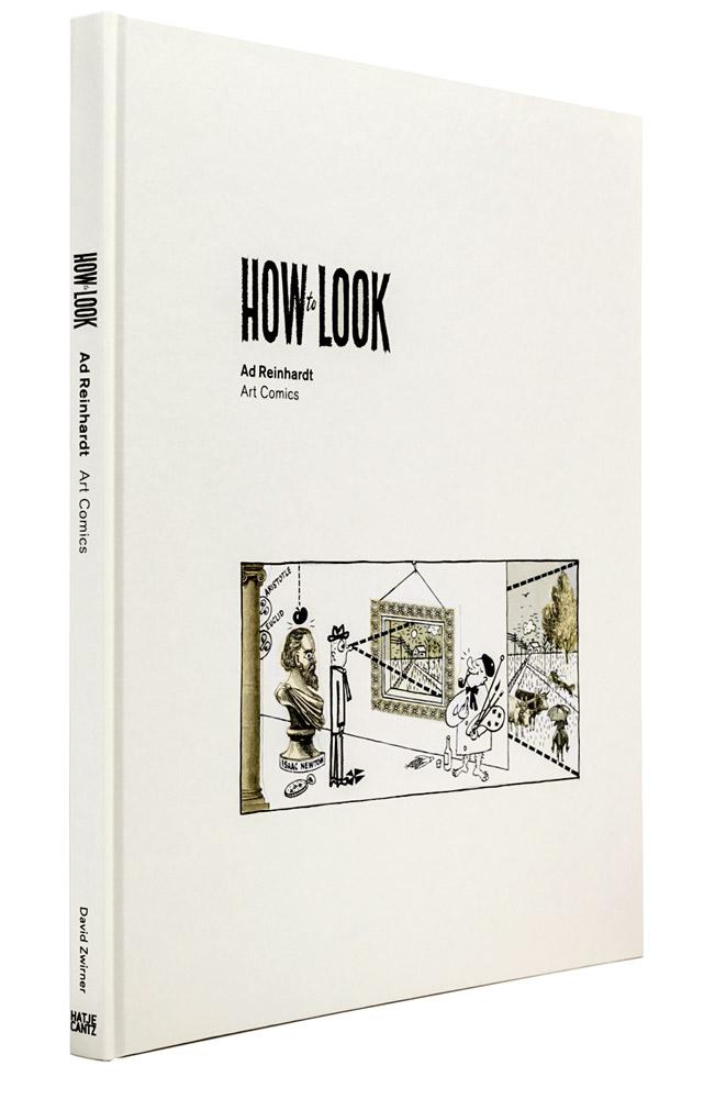 <em>How to Look: Ad Reinhardt Art Comics</em> (Hatje Cantz/David Zwirner) focuses on the artist's laugh-out-loud funny topical caricatures. 